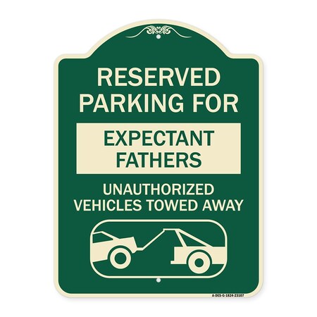 Signmission Reserved Parking for Expectant Fathers Unauthorized Vehicles Towed Away Aluminum, A-DES-G-1824-23107 A-DES-G-1824-23107